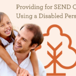 Providing for SEND Children using a Disabled Persons Trust
